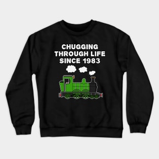 40th Birthday Train Chugging Through Life Since 1983 Crewneck Sweatshirt